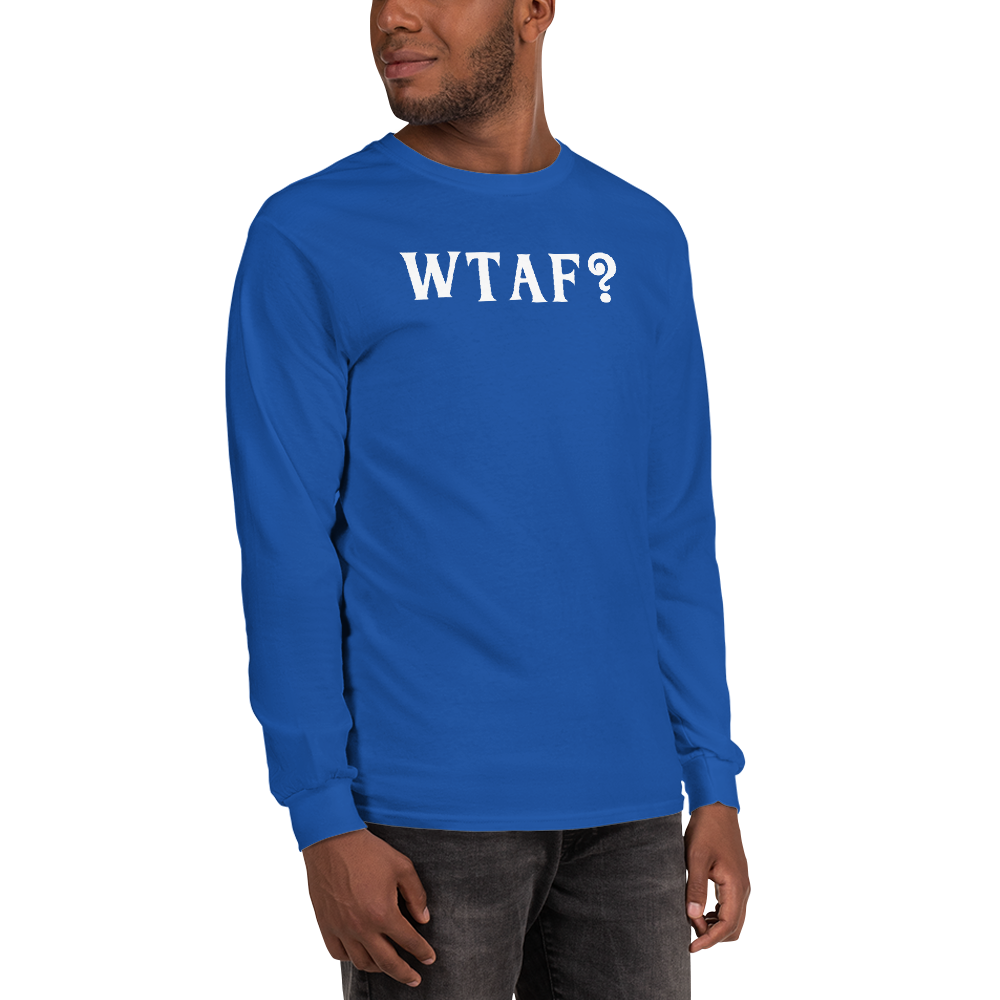 "WTAF?" printed on a royal men's long sleeve shirt worn by a male