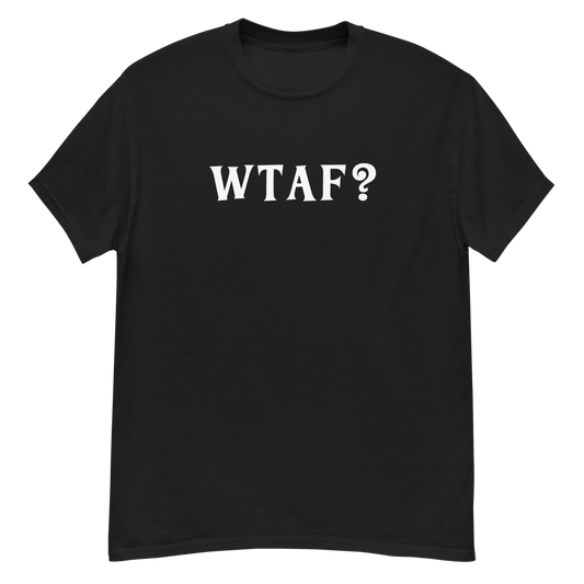 "WTAF?" printed on a black unisex classic tee laying on a flat surface