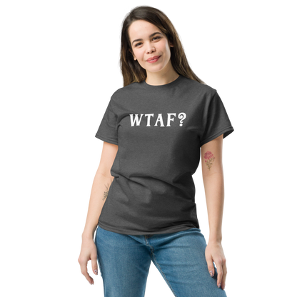 "WTAF?" printed on a dark heather unisex classic tee worn by a female