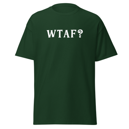 "WTAF?" printed on a forest green on an invisible body