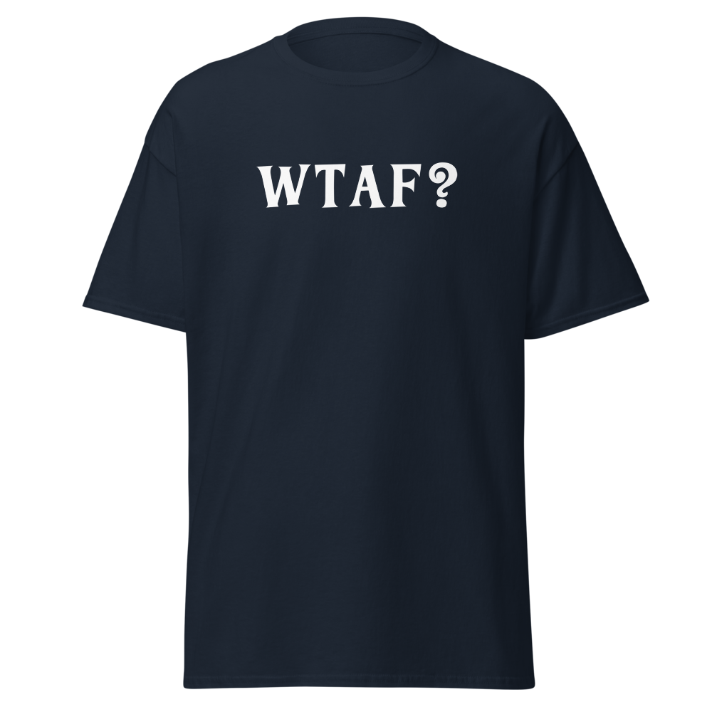 "WTAF?" printed on a navy on an invisible body