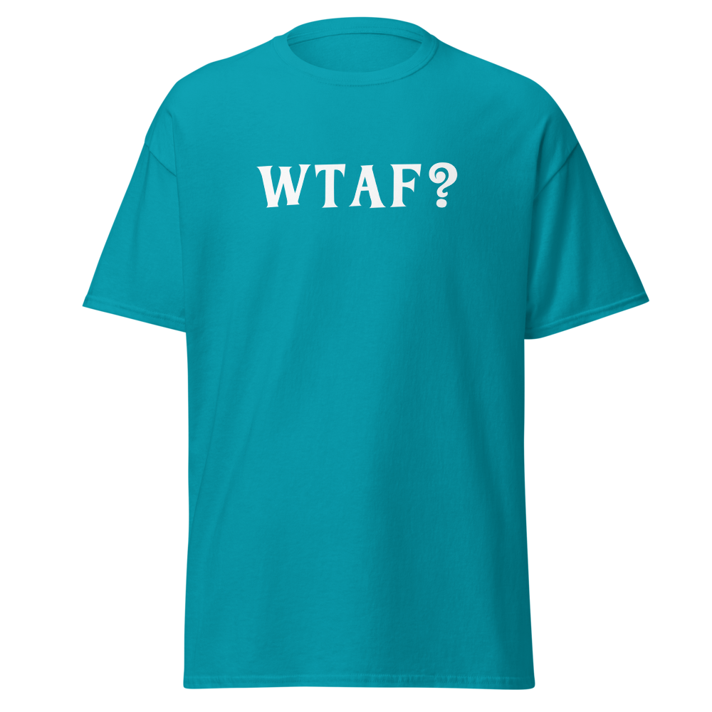 "WTAF?" printed on a tropical blue on an invisible body