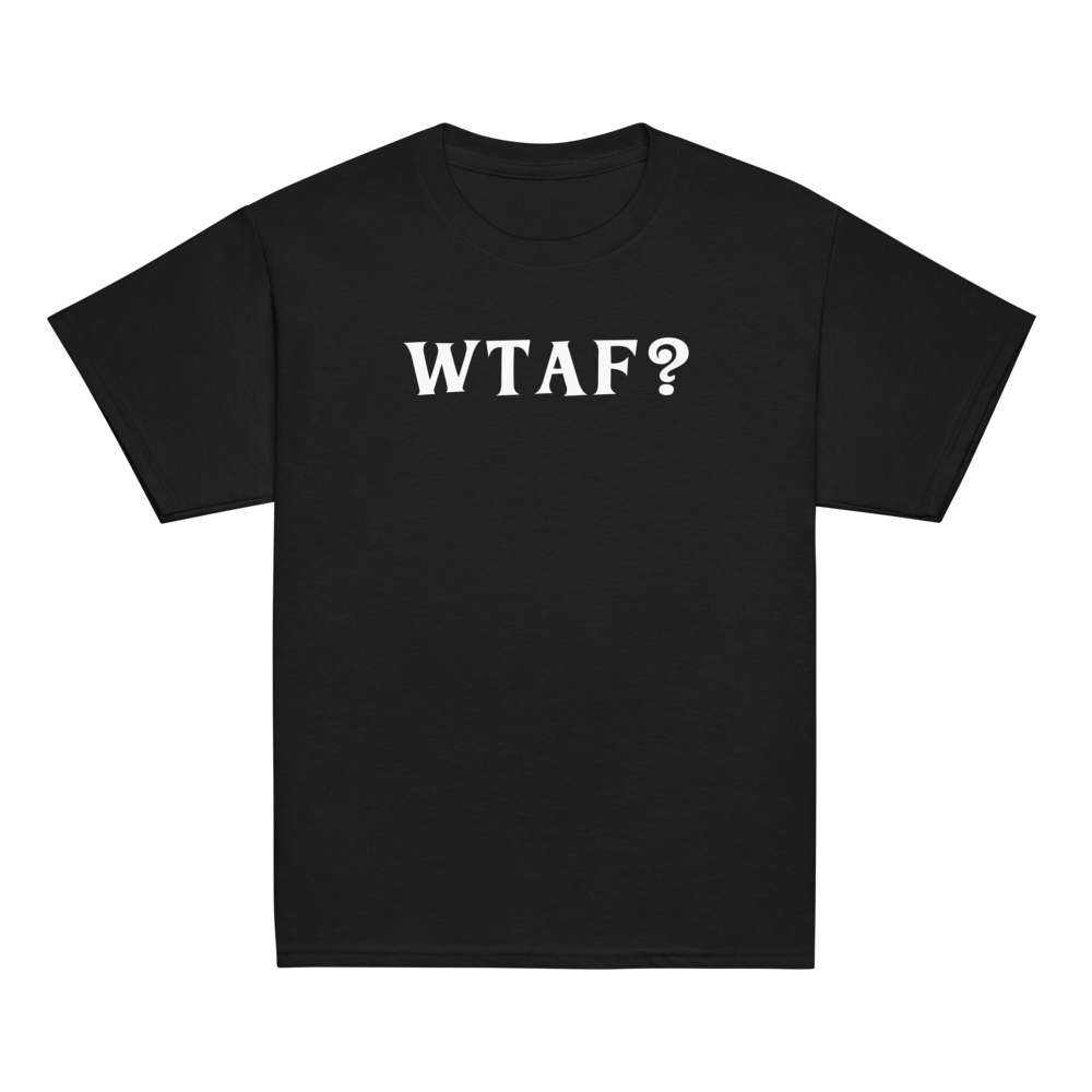 "WTAF?" printed on a black youth classic tee laying on a flat surface
