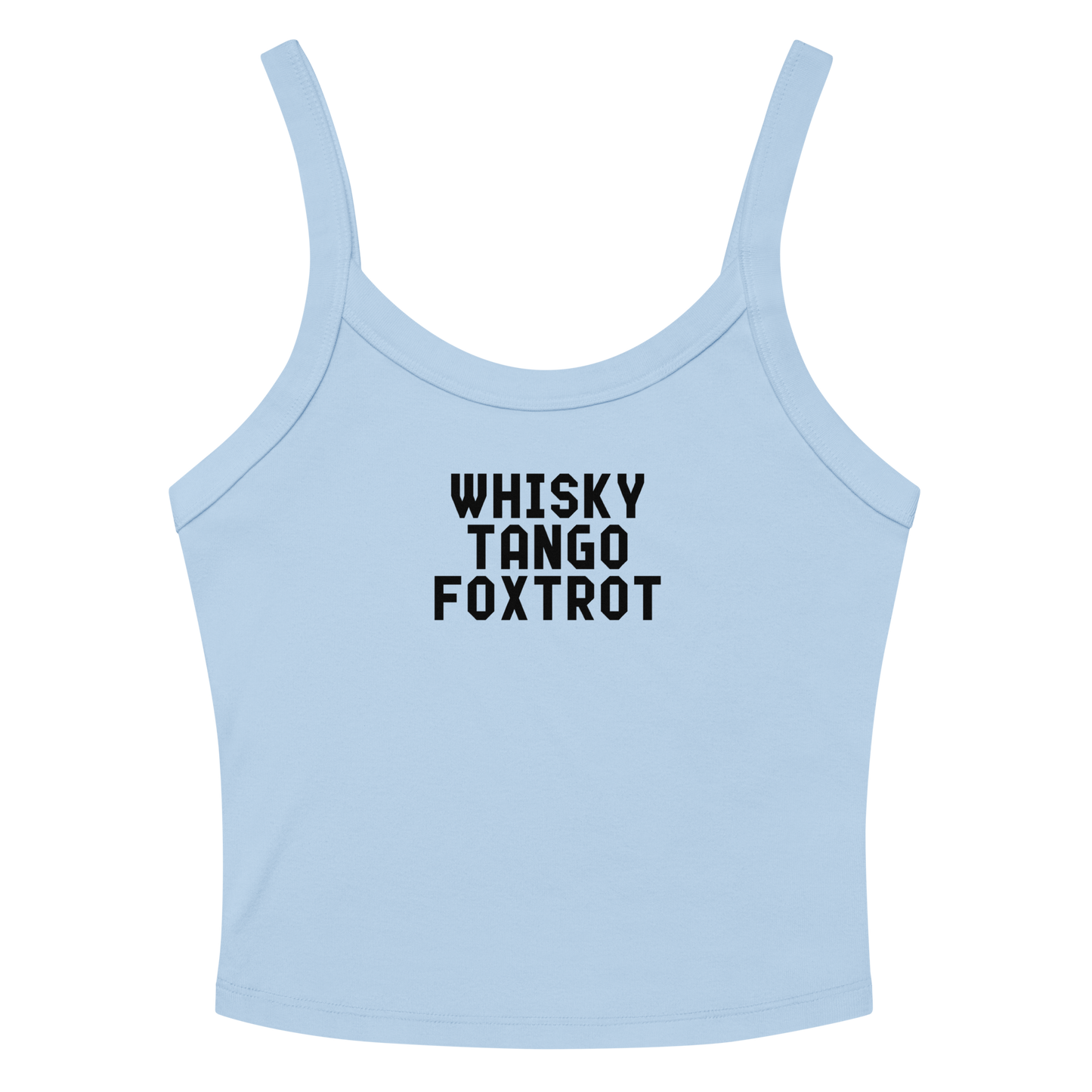 "Whisky Tango Foxtrot (What the f#ck)" printed on a solid baby blue blend women's micro-rib tanktop laying on a flat surface amongst sunglasses and shorts