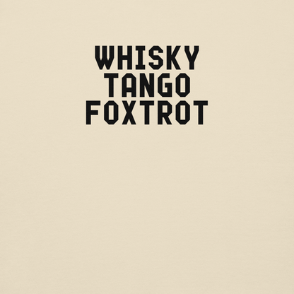 "Whisky Tango Foxtrot (What the f#ck)" printed on a bone background