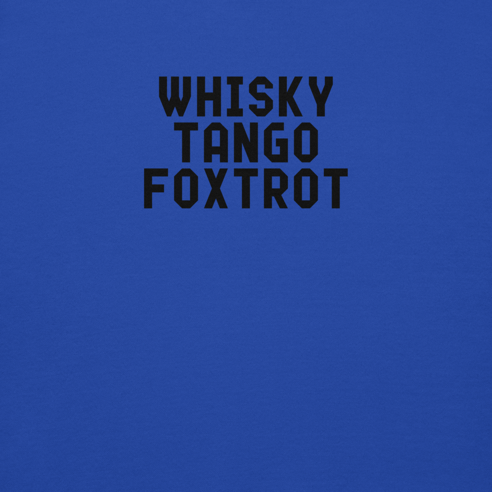 "Whisky Tango Foxtrot (What the f#ck)" printed on a team royal background