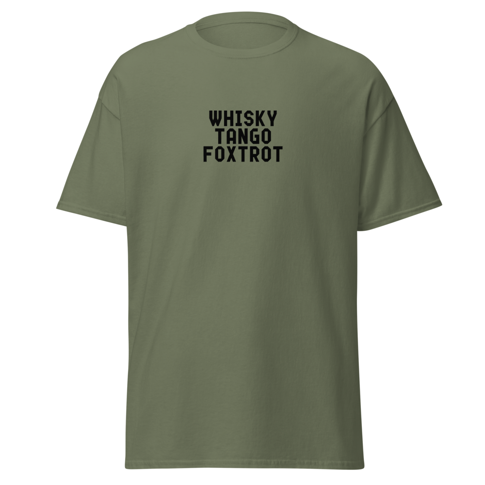 "Whisky Tango Foxtrot (What the f#ck)" printed on a military green on an invisible body