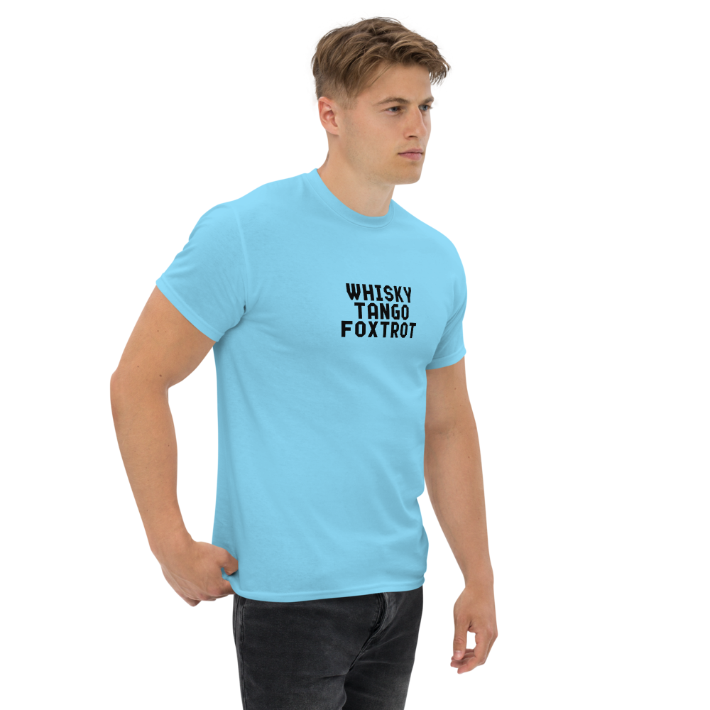"Whisky Tango Foxtrot (What the f#ck)" printed on a sky unisex classic tee worn by a male