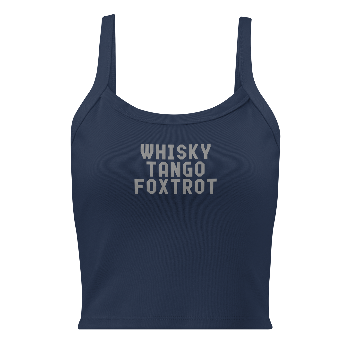"Whisky Tango Foxtrot (What the f#ck)" printed on a solid navy blend women's micro-rib tanktop laying on a flat surface