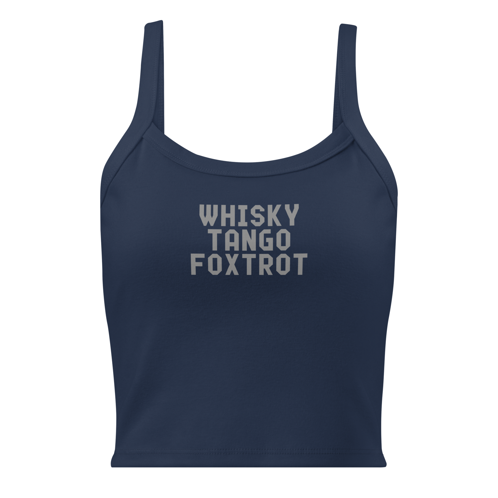"Whisky Tango Foxtrot (What the f#ck)" printed on a solid navy blend women's micro-rib tanktop laying on a flat surface