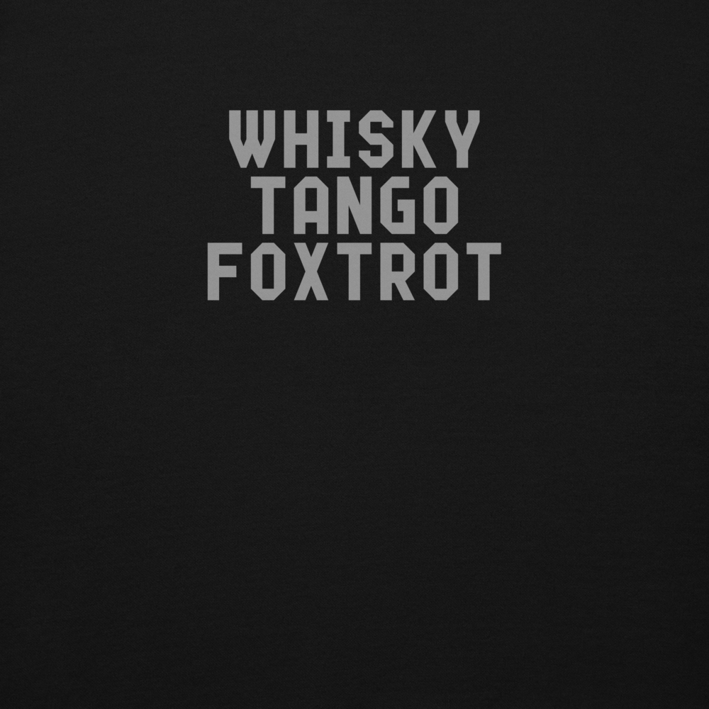 "Whisky Tango Foxtrot (What the f#ck)" printed on a black background