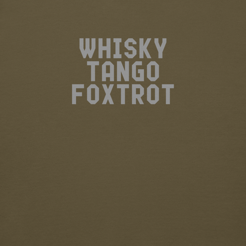 "Whisky Tango Foxtrot (What the f#ck)" printed on a military green background