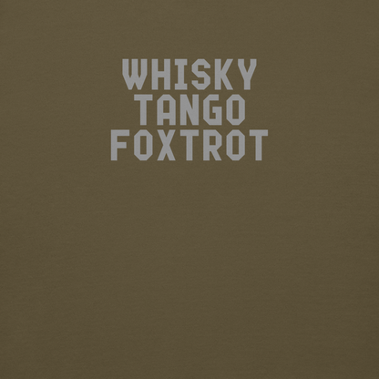"Whisky Tango Foxtrot (What the f#ck)" printed on a military green background