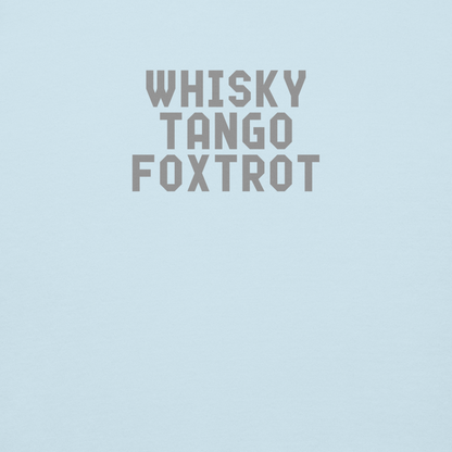 "Whisky Tango Foxtrot (What the f#ck)" printed on a sky blue background