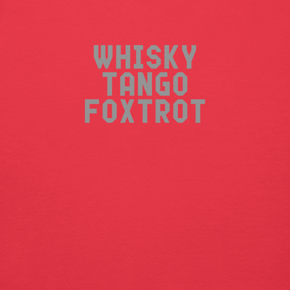 "Whisky Tango Foxtrot (What the f#ck)" printed on a team red background