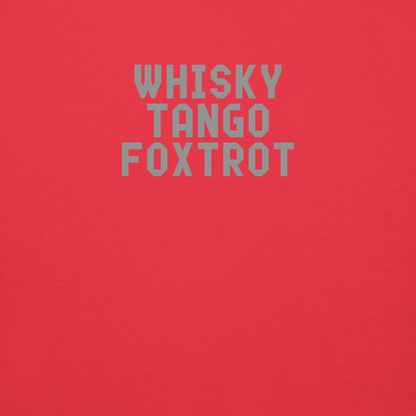"Whisky Tango Foxtrot (What the f#ck)" printed on a team red background