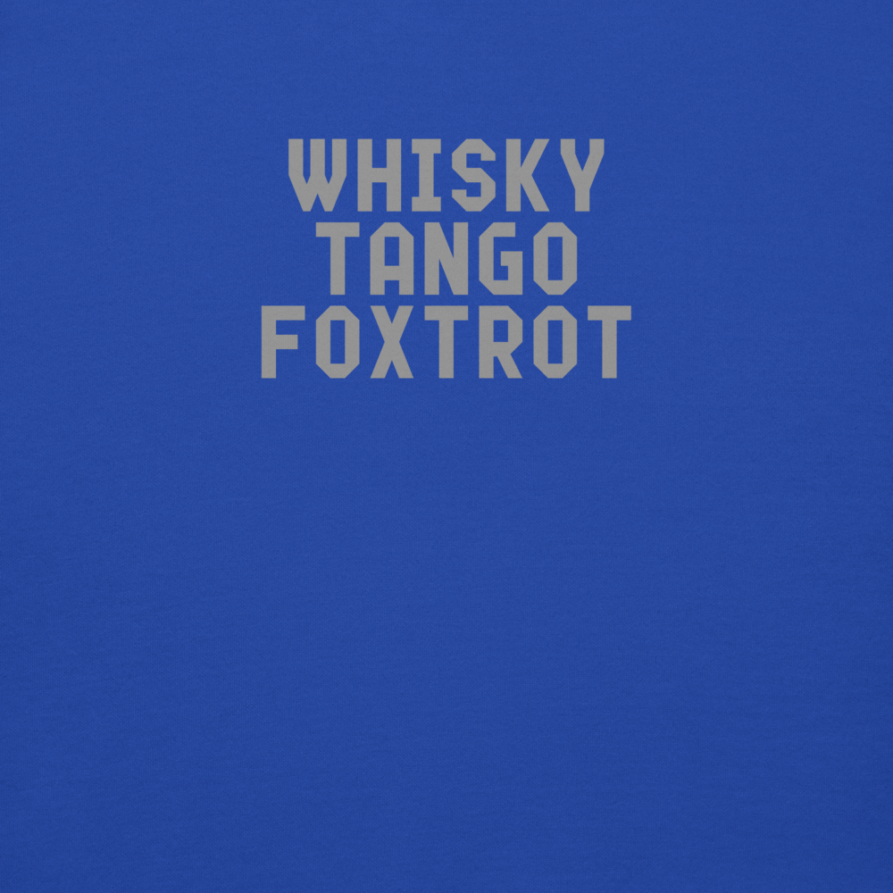 "Whisky Tango Foxtrot (What the f#ck)" printed on a team royal background