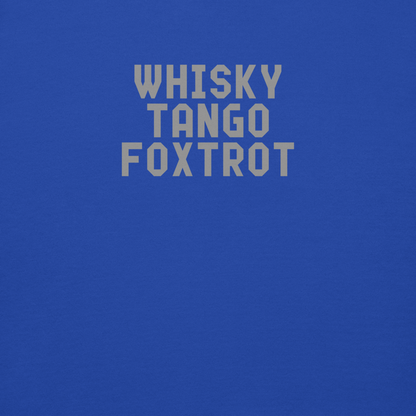 "Whisky Tango Foxtrot (What the f#ck)" printed on a team royal background