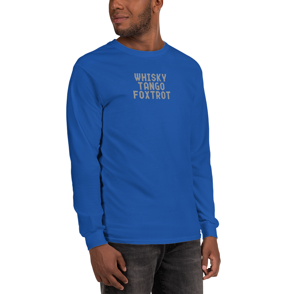 "Whisky Tango Foxtrot (What the f#ck)" printed on a royal men's long sleeve shirt worn by a male