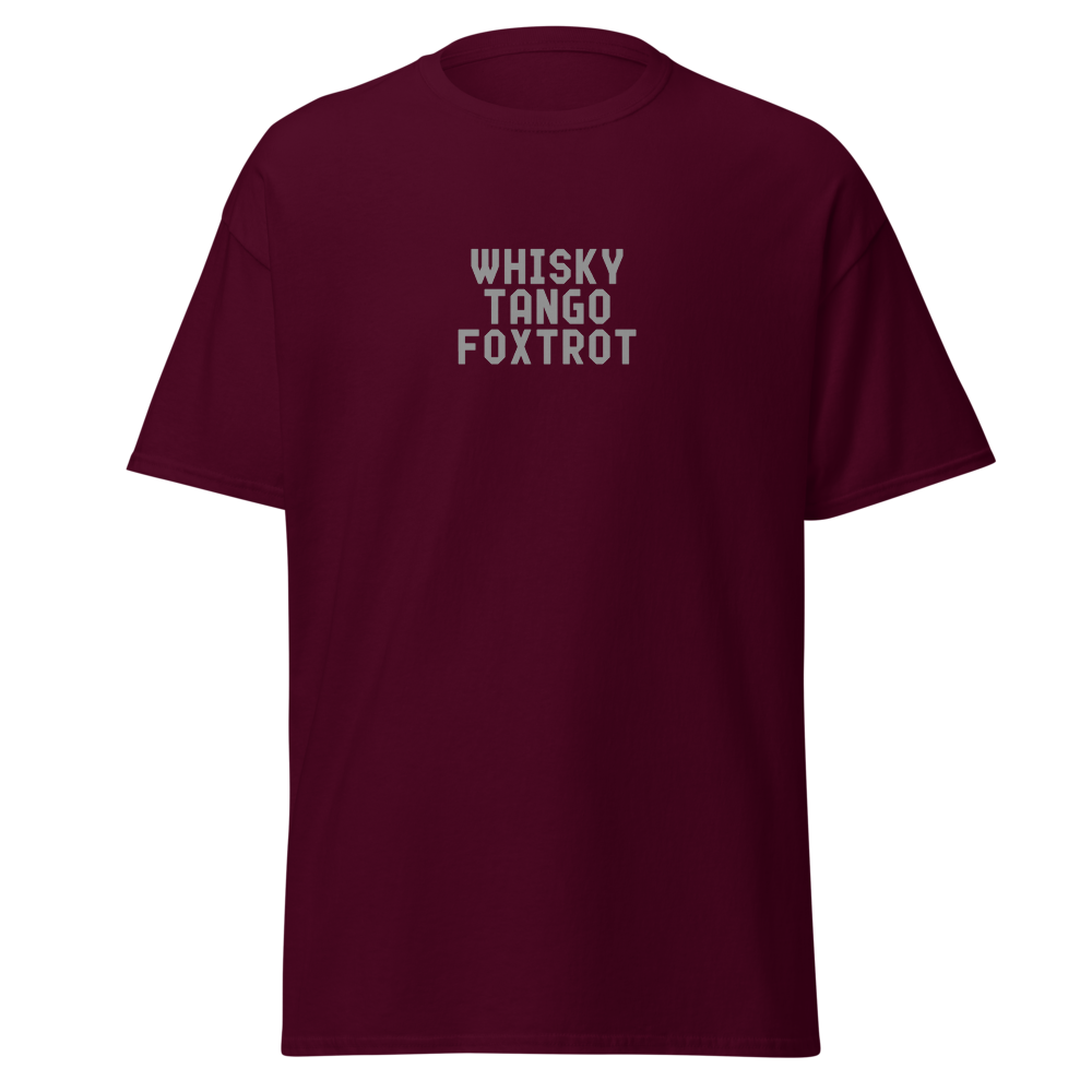 "Whisky Tango Foxtrot (What the f#ck)" printed on a maroon on an invisible body