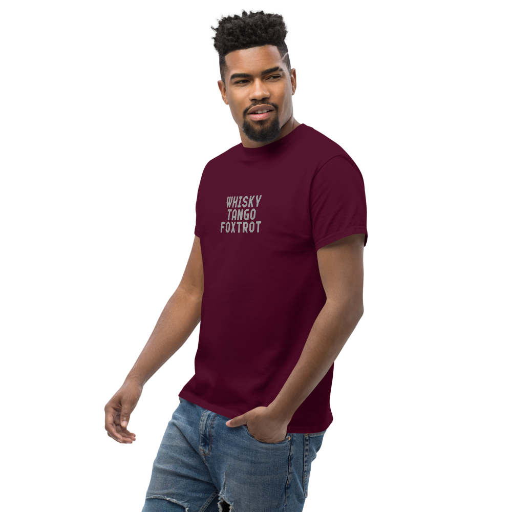 "Whisky Tango Foxtrot (What the f#ck)" printed on a maroon unisex classic tee worn by a male