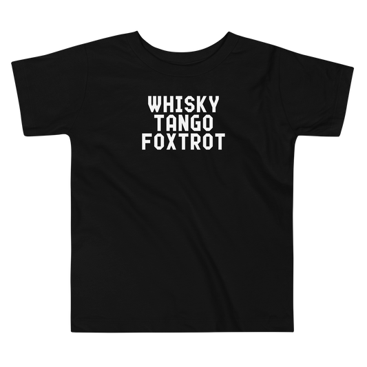 "Whisky Tango Foxtrot (What the f#ck)" printed on a black toddler short sleeve tee laying on a flat surface