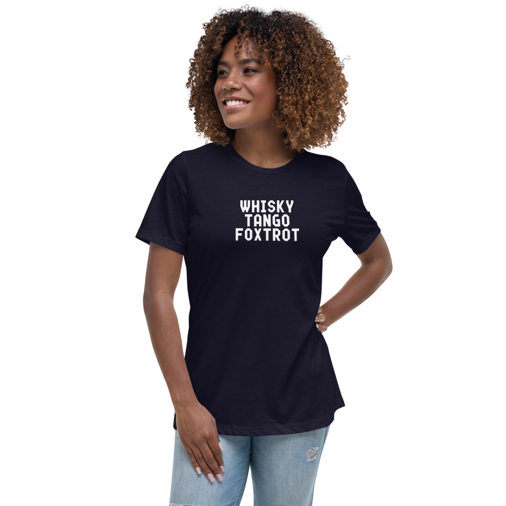 "Whisky Tango Foxtrot (What the f#ck)" printed on a navy women's relaxed t-shirt worn by a female