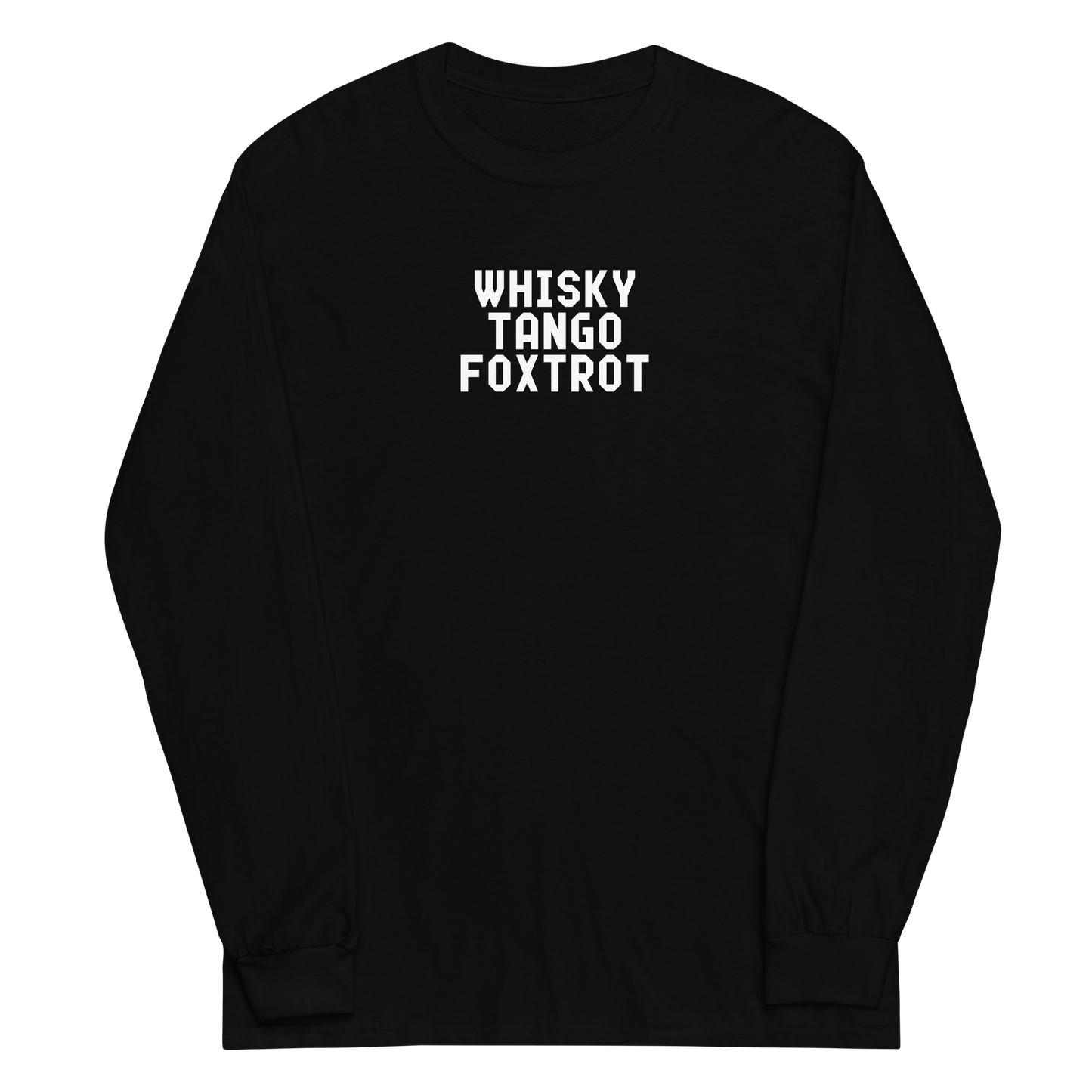 "Whisky Tango Foxtrot (What the f#ck)" printed on a black men's long sleeve shirt laying on a flat surface