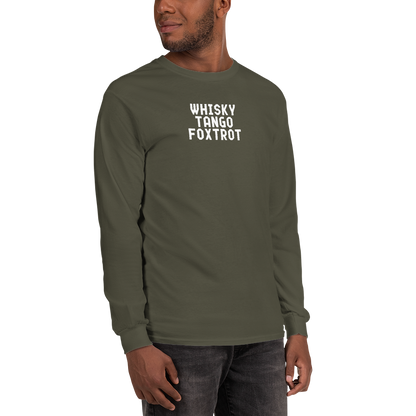 "Whisky Tango Foxtrot (What the f#ck)" printed on a military green men's long sleeve shirt worn by a male