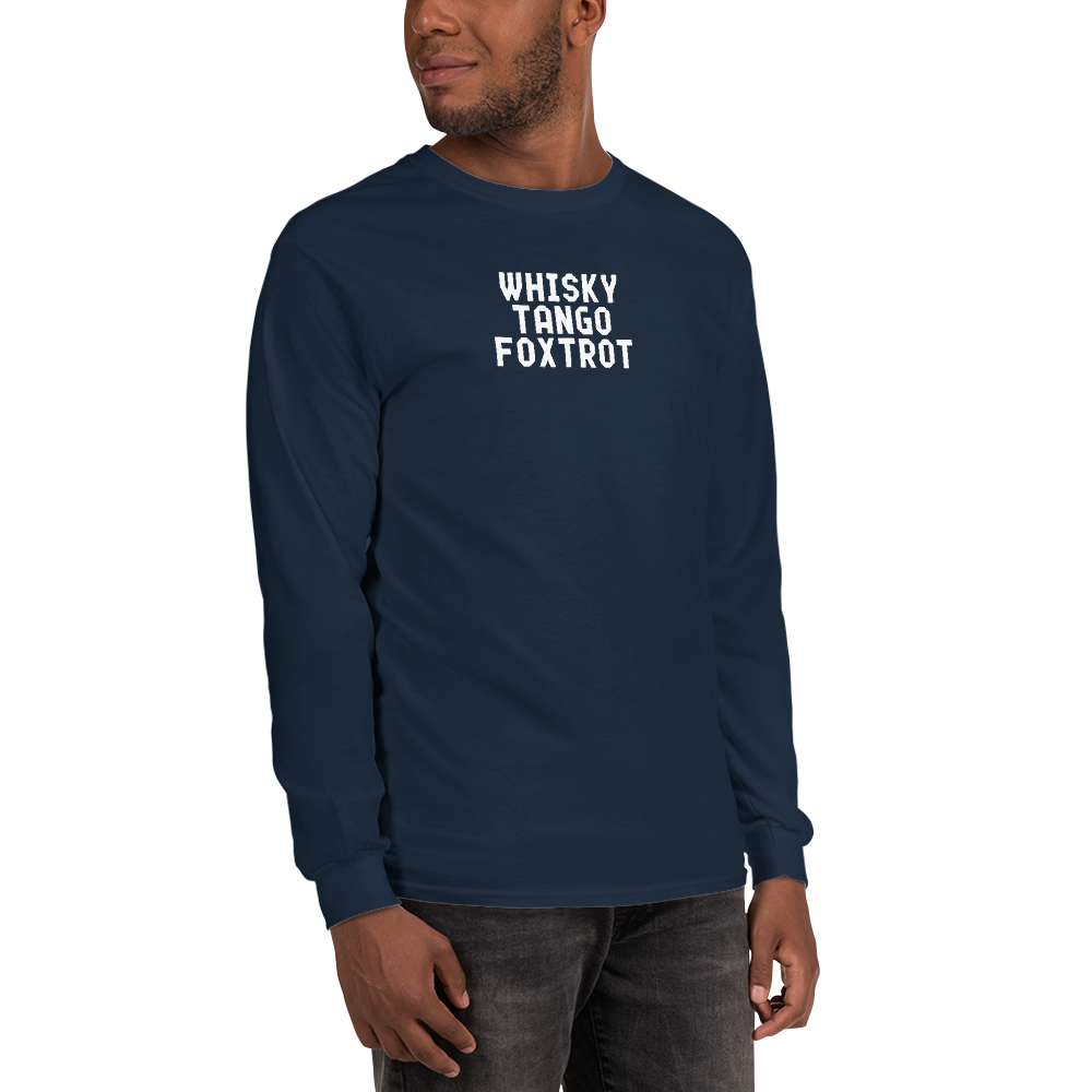 "Whisky Tango Foxtrot (What the f#ck)" printed on a navy men's long sleeve shirt worn by a male