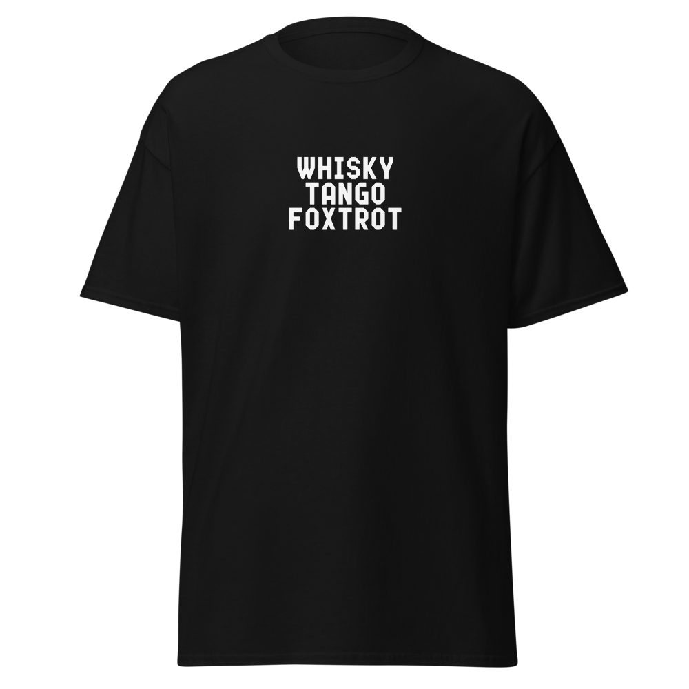 "Whisky Tango Foxtrot (What the f#ck)" printed on a black on an invisible body