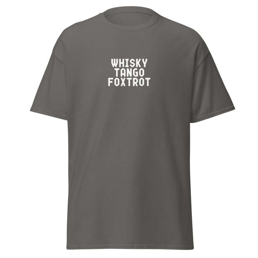 "Whisky Tango Foxtrot (What the f#ck)" printed on a charcoal on an invisible body