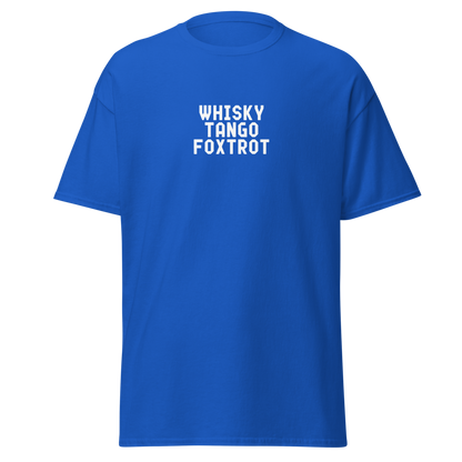 "Whisky Tango Foxtrot (What the f#ck)" printed on a royal on an invisible body