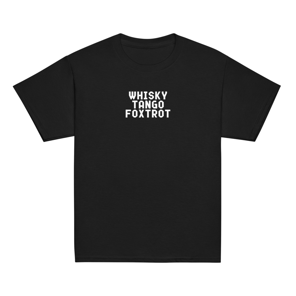 "Whisky Tango Foxtrot (What the f#ck)" printed on a black youth classic tee laying on a flat surface