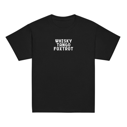 "Whisky Tango Foxtrot (What the f#ck)" printed on a black youth classic tee laying on a flat surface