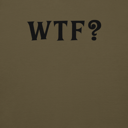 "WTF? (What the f#ck?)" printed on a military green background