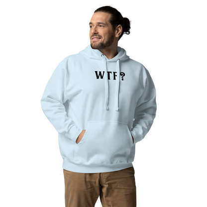 "WTF? (What the f#ck?)" printed on a sky blue unisex hoodie worn by a male