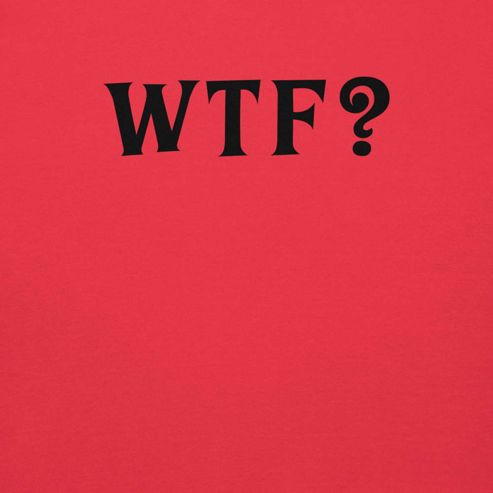 "WTF? (What the f#ck?)" printed on a team red background