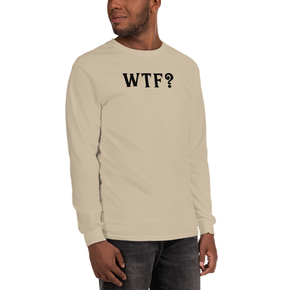 "WTF? (What the f#ck?)" printed on a sand men's long sleeve shirt worn by a male