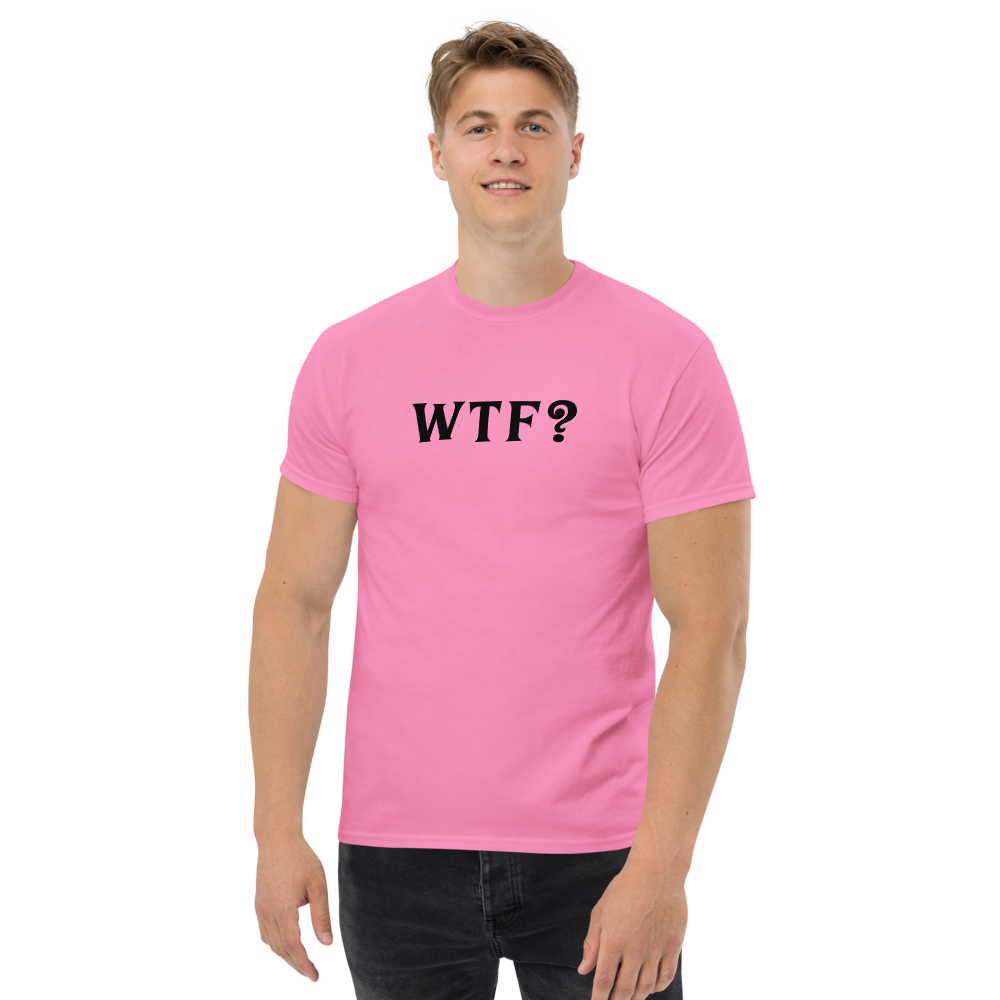 "WTF? (What the f#ck?)" printed on a azalea unisex classic tee worn by a male