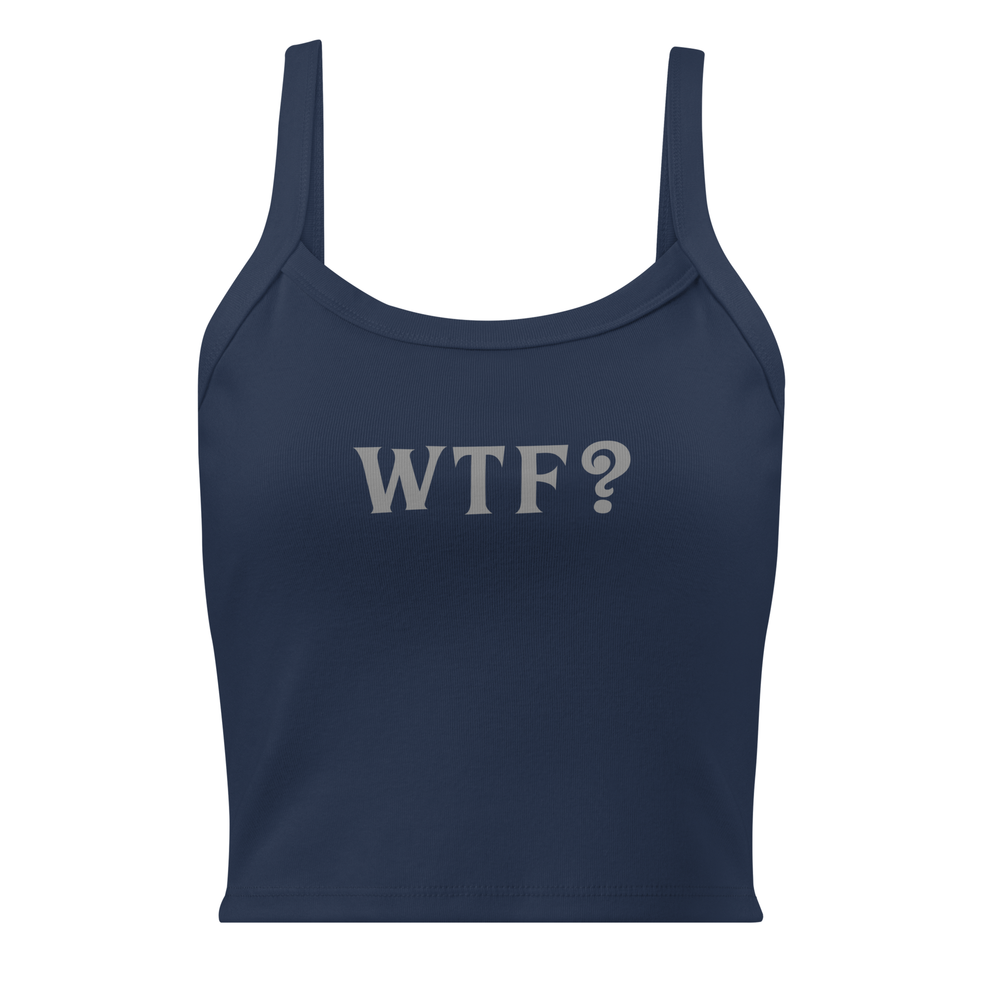 "WTF? (What the f#ck?)" printed on a solid navy blend women's micro-rib tanktop laying on a flat surface