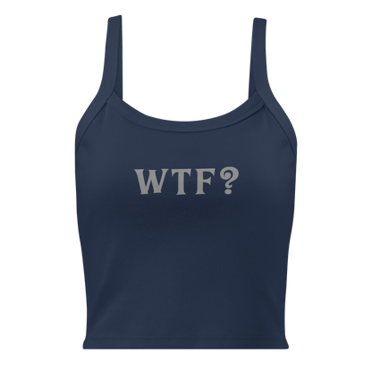 "WTF? (What the f#ck?)" printed on a solid navy blend women's micro-rib tanktop laying on a flat surface