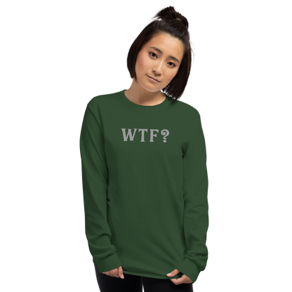"WTF? (What the f#ck?)" printed on a forest green men's long sleeve shirt worn by a female