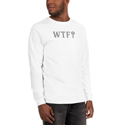 "WTF? (What the f#ck?)" printed on a white men's long sleeve shirt worn by a male