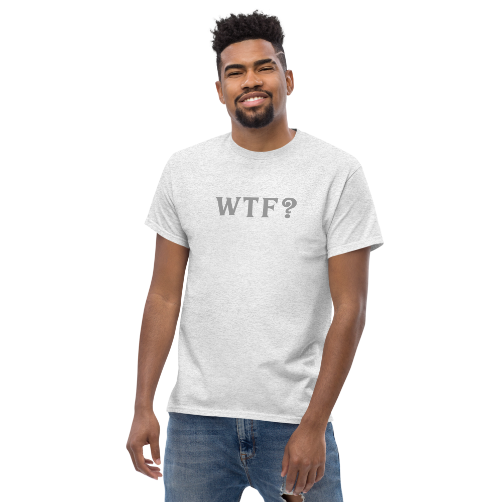 "WTF? (What the f#ck?)" printed on a ash unisex classic tee worn by a male