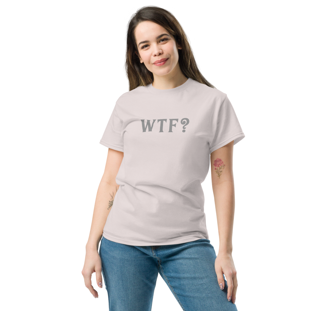 "WTF? (What the f#ck?)" printed on a ice grey unisex classic tee worn by a female