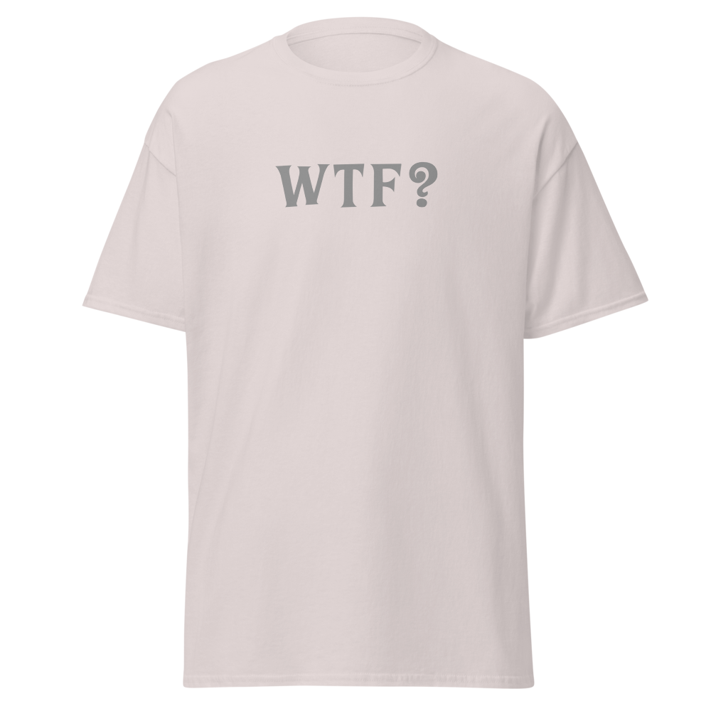 "WTF? (What the f#ck?)" printed on a ice grey on an invisible body