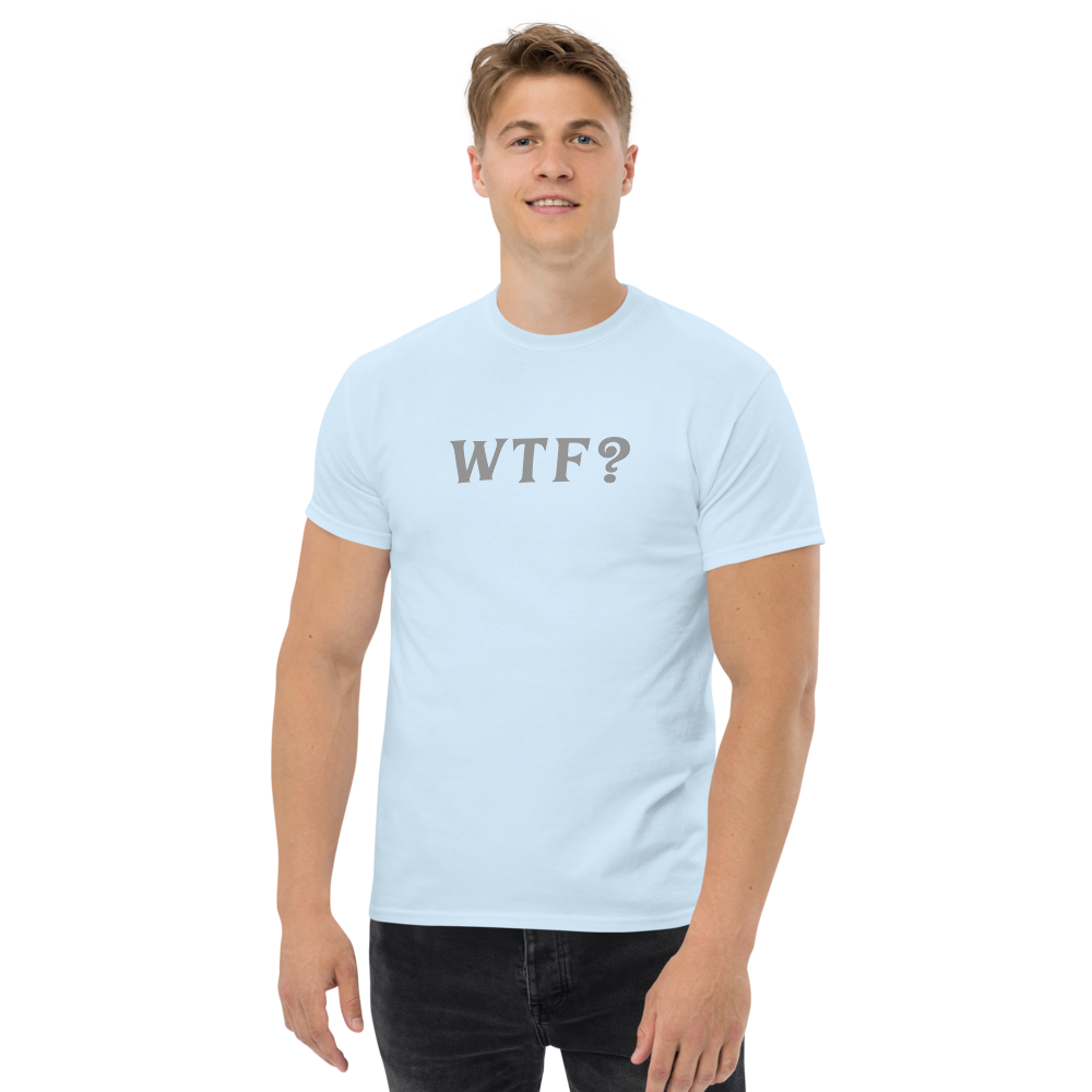 "WTF? (What the f#ck?)" printed on a light blue unisex classic tee worn by a male