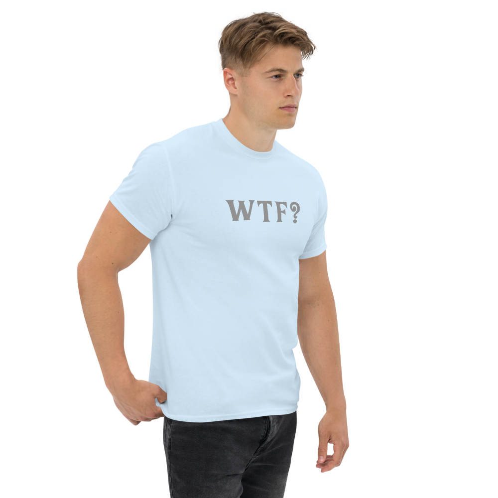 "WTF? (What the f#ck?)" printed on a light blue unisex classic tee worn by a male