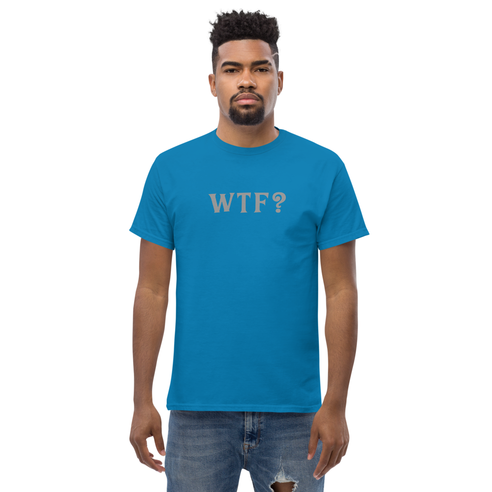 "WTF? (What the f#ck?)" printed on a sapphire unisex classic tee worn by a male